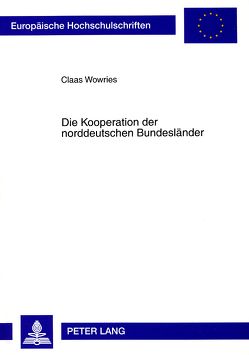 Die Kooperation der norddeutschen Bundesländer von Wowries,  Claas