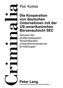 Die Kooperation von deutschen Unternehmen mit der US-amerikanischen Börsenaufsicht SEC von Kottek,  Petr