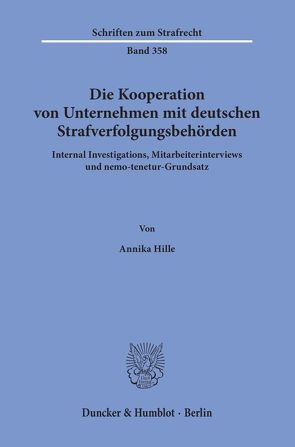 Die Kooperation von Unternehmen mit deutschen Strafverfolgungsbehörden. von Hille,  Annika