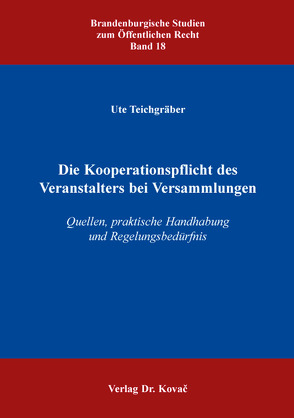 Die Kooperationspflicht des Veranstalters bei Versammlungen von Teichgräber,  Ute