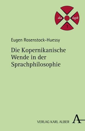 Die Kopernikanische Wende in der Sprachphilosophie von Grätzel,  Stephan, Rosenstock-Huessy,  Eugen