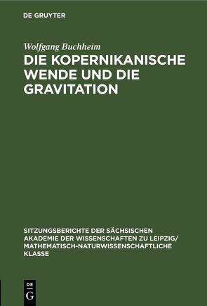 Die Kopernikanische Wende und die Gravitation von Buchheim,  Wolfgang