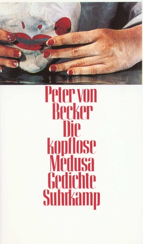 Die kopflose Medusa von Becker,  Peter von