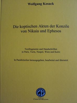 Die koptischen Akten der Konzile von Nikaia und Ephesos von Kosack,  Wolfgang