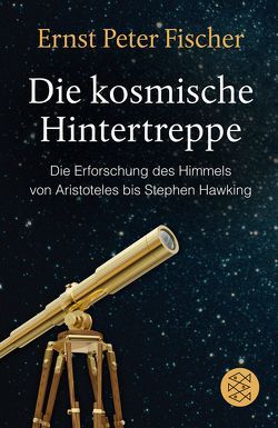 Die kosmische Hintertreppe von Fischer,  Ernst Peter