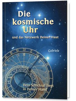 Die kosmische Uhr und das Netzwerk Deiner Haut. von Gabriele