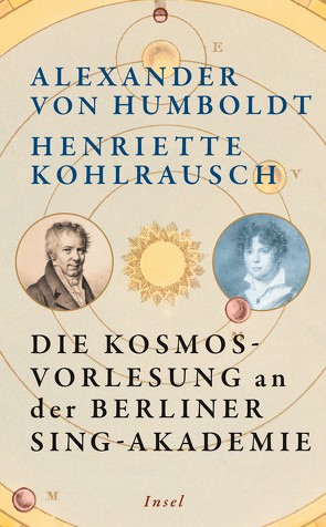 Die Kosmos-Vorlesung an der Berliner Sing-Akademie von Humboldt,  Alexander von, Kassung,  Christian, Kohlrausch,  Henriette, Thomas,  Christian