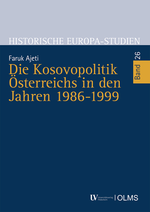 Die Kosovopolitik Österreichs in den Jahren 1986-1999 von Ajeti,  Faruk