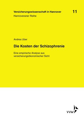 Die Kosten der Schizophrenie von Schulenburg,  J Matthias von der, Uber,  Andrea
