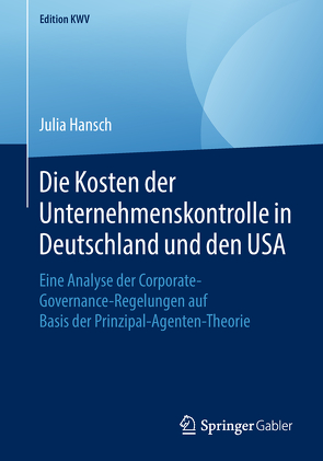 Die Kosten der Unternehmenskontrolle in Deutschland und den USA von Hansch,  Julia