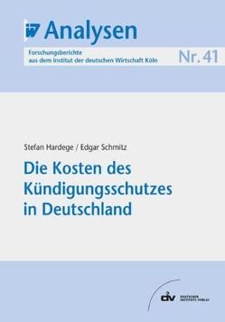 Die Kosten des Kündigungsschutzes in Deutschland von Hardege,  Stefan, Schmitz,  Edgar