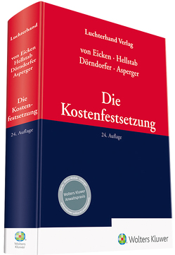 Die Kostenfestsetzung von Asperger,  Ingeborg, Dörndorfer,  Josef, Eicken,  Kurt von, Hellstab,  Heinrich