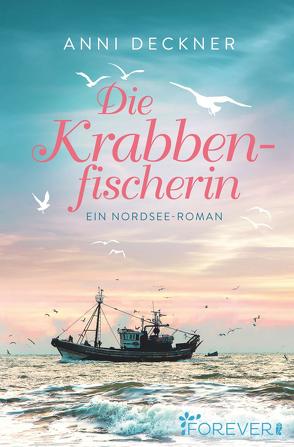 Die Krabbenfischerin (Ein Nordsee-Roman 6) von Deckner,  Anni