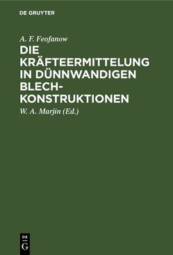 Die Kräfteermittelung in Dünnwandigen Blechkonstruktionen von Ballerstedt,  Walther, Feofanow,  A. F., Marjin,  W. A.