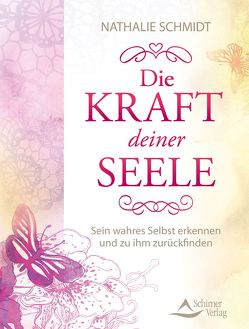 Die Kraft deiner Seele von Schmidt,  Nathalie