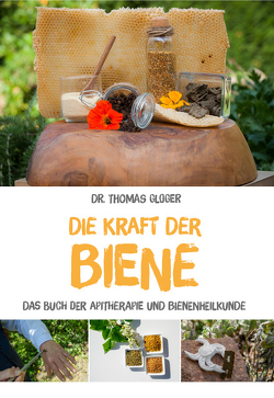 Die Kraft der Biene von Dr. Gloger,  Thomas