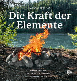 Die Kraft der Elemente von Kottmann,  Sina Lucia