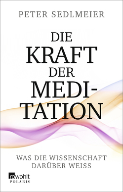 Die Kraft der Meditation von Sedlmeier,  Peter