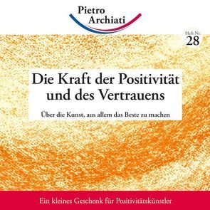 Die Kraft der Positivität und des Vertrauens von Archiati,  Pietro