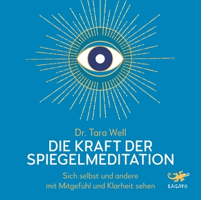 Die Kraft der Spiegel-Meditation von Dressler,  Sonngard, Well,  Tara, Zerbst,  Marion
