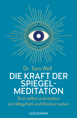 Die Kraft der Spiegel-Meditation von Well,  Tara, Zerbst,  Marion