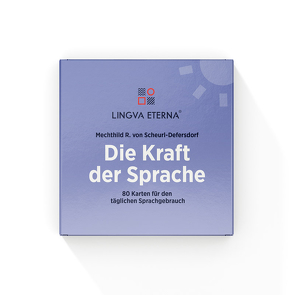 Die Kraft der Sprache – LINGVA ETERNA® von Scheurl-Defersdorf,  Mechthild R. von