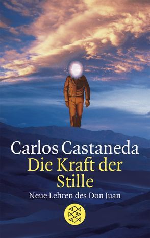 Die Kraft der Stille von Castaneda,  Carlos