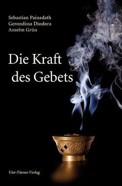 Die Kraft des Gebets von Diodora,  Gerondissa, Grün,  Anselm, Painadath,  Sebastian