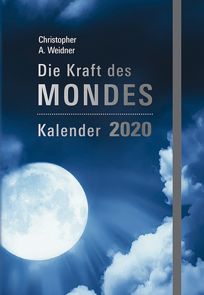 Die Kraft des Mondes – Kalender 2020 von Weidner,  Christopher A.