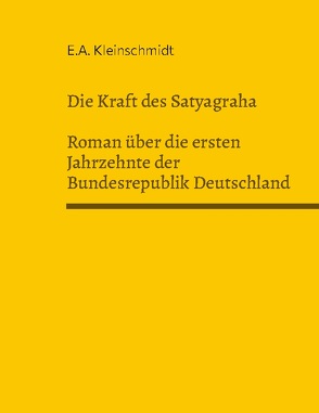 Die Kraft des Satyagraha von Kleinschmidt,  E.A.