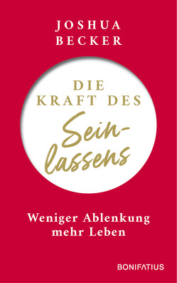 Die Kraft des Seinlassens von Becker,  Joshua