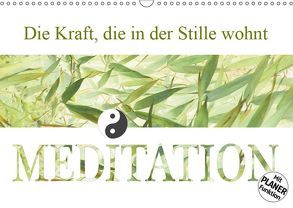 Die Kraft, die in der Stille wohnt (Wandkalender 2019 DIN A3 quer) von Sattler,  Heidemarie