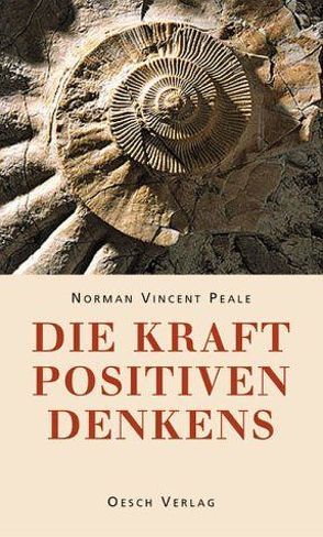 Die Kraft positiven Denkens von Peale,  Norman V