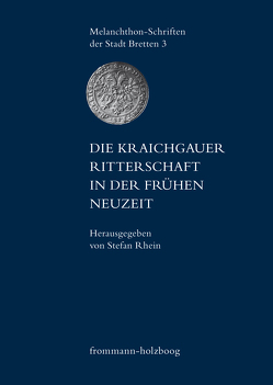 Die Kraichgauer Ritterschaft in der frühen Neuzeit von Andermann,  Kurt, Ehmer,  Hermann, Frank,  Günter, Gräf,  Klaus, Press,  Volker, Ranft,  Andreas, Rhein,  Stefan, Röcker,  Bernd, Schmidt,  Fritz, Schmidt,  Georg, Seeliger-Zeiss,  Anneliese, Selderhuis,  Hermann J