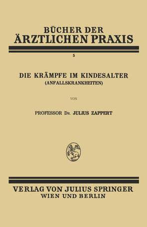 Die Krämpfe im Kindesalter (Anfallskrankheiten) von Zappert,  Julius