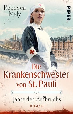 Die Krankenschwester von St. Pauli – Jahre des Aufbruchs von Maly,  Rebecca