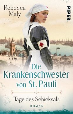 Die Krankenschwester von St. Pauli – Tage des Schicksals von Maly,  Rebecca