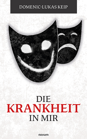 Die Krankheit in Mir von Keip,  Domenic-Lukas