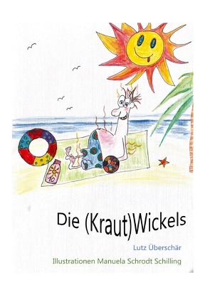 Die (Kraut)Wickels von Überschär,  Lutz