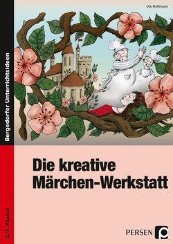 Die kreative Märchen-Werkstatt von Hoffmann,  Ute