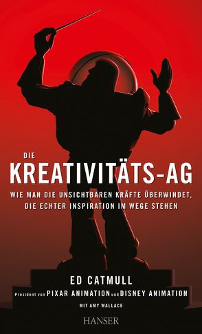 Die Kreativitäts-AG von Catmull,  Ed, Miedler,  Karin, Pfeiffer,  Thomas, Schmid,  Sigrid, Wallace,  Amy