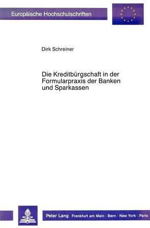 Die Kreditbürgschaft in der Formularpraxis der Banken und Sparkassen von Schreiner,  Dirk