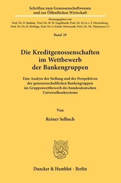 Die Kreditgenossenschaften im Wettbewerb der Bankengruppen. von Selbach,  Reiner