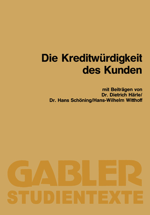 Die Kreditwürdigkeit des Kunden von Härle,  Dietrich, Schöning,  Hans, Witthoff,  Hans-Wilhelm