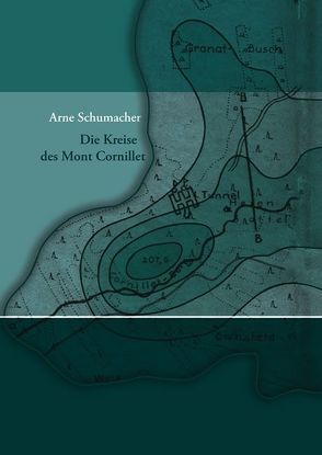 Die Kreise des Mont Cornillet von Schumacher,  Arne