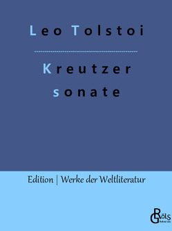 Die Kreutzersonate von Gröls-Verlag,  Redaktion, Tolstoi,  Leo
