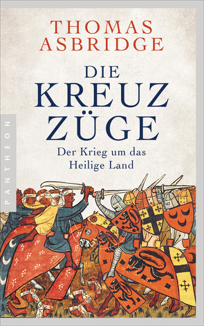 Die Kreuzzüge von Asbridge,  Thomas, Held,  Susanne