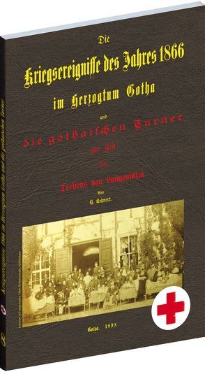 Einsatz des Deutschen Roten Kreuzes – SCHLACHT BEI LANGENSALZA 1866 – Erlebnisbericht von Kehnert,  H, Rockstuhl,  Harald