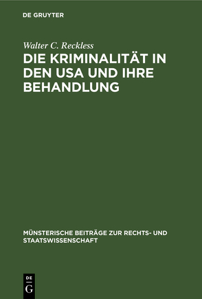 Die Kriminalität in den USA und ihre Behandlung von Reckless,  Walter C.