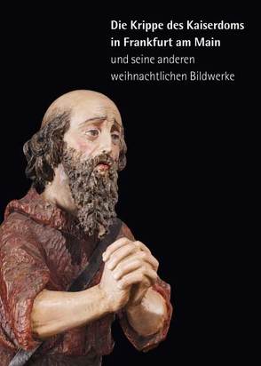 Die Krippe des Kaiserdoms in Frankfurt am Main und seine anderen weihnachtlichen Bildwerke von Heuser,  August, Latocha,  Norbert